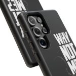 Phone Case — 'Why Not Me?' Bold Text Black Tough Protective Cover