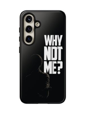 Phone Case — 'Why Not Me?' Bold Text Black Tough Protective Cover
