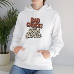 Hoodie - “Bad Choices Make Good Stories” Retro Graphic Pullover
