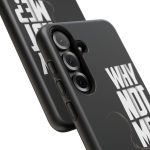 Phone Case — 'Why Not Me?' Bold Text Black Tough Protective Cover