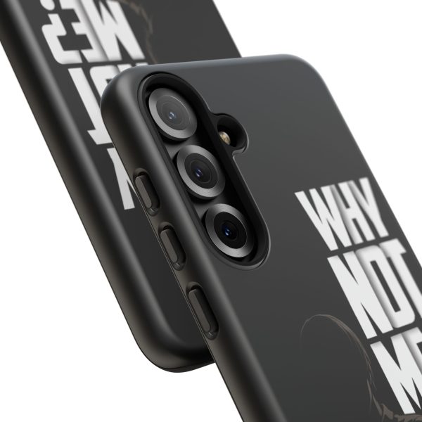 Phone Case — 'Why Not Me?' Bold Text Black Tough Protective Cover