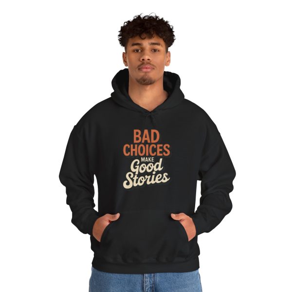 Hoodie - “Bad Choices Make Good Stories” Retro Graphic Pullover
