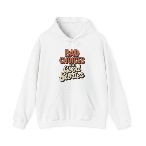Hoodie - “Bad Choices Make Good Stories” Retro Graphic Pullover