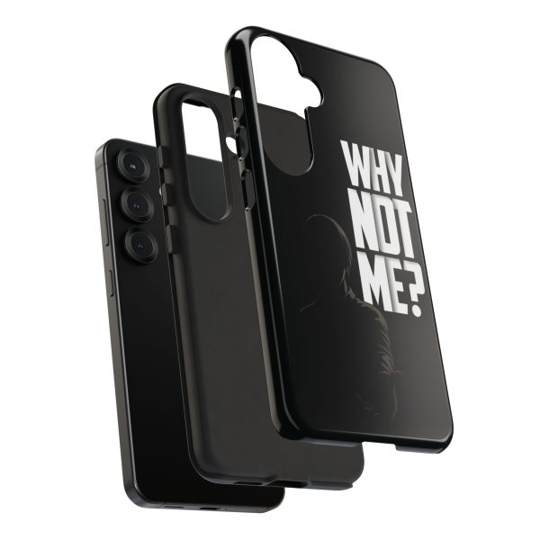 Phone Case — 'Why Not Me?' Bold Text Black Tough Protective Cover