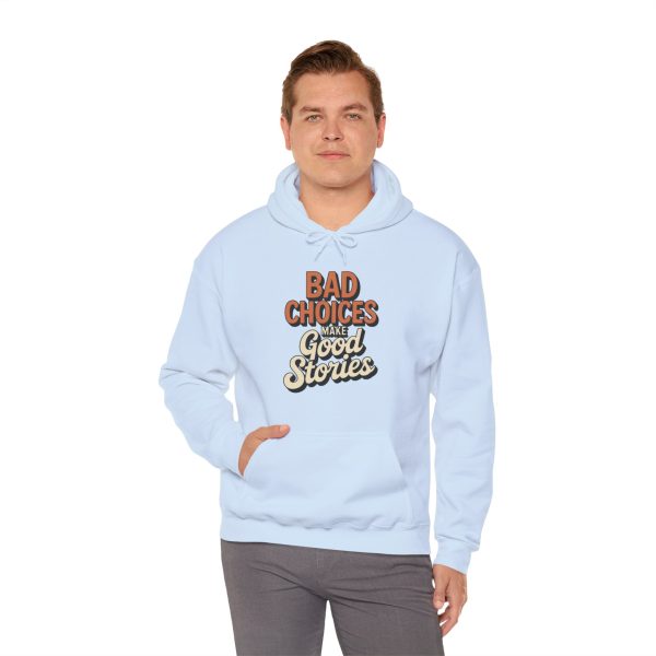 Hoodie - “Bad Choices Make Good Stories” Retro Graphic Pullover