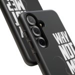 Phone Case — 'Why Not Me?' Bold Text Black Tough Protective Cover