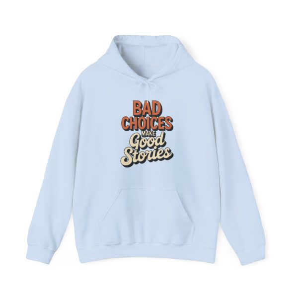 Hoodie - “Bad Choices Make Good Stories” Retro Graphic Pullover