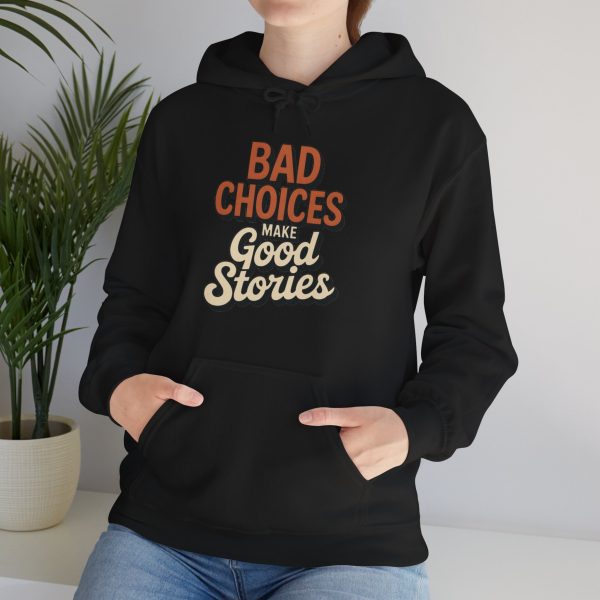 Hoodie - “Bad Choices Make Good Stories” Retro Graphic Pullover