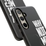 Phone Case — 'Why Not Me?' Bold Text Black Tough Protective Cover
